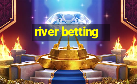 river betting