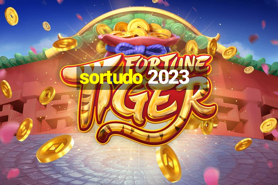 sortudo 2023