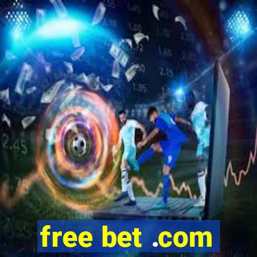 free bet .com