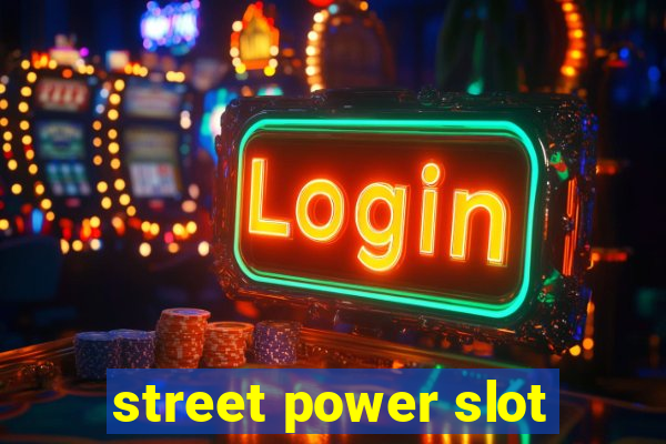 street power slot