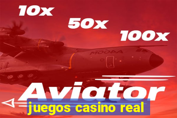 juegos casino real