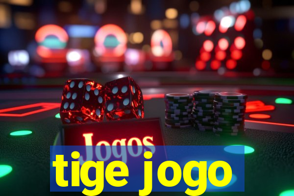 tige jogo