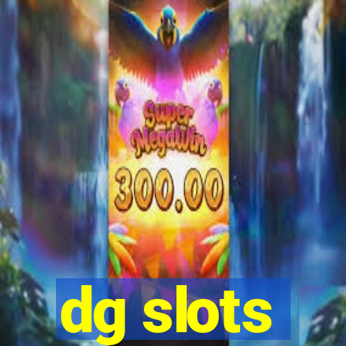 dg slots