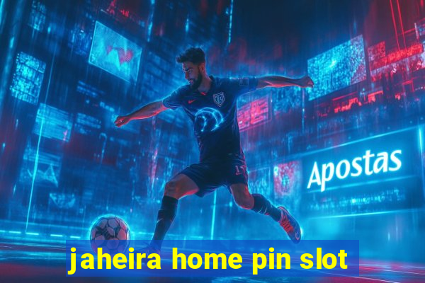 jaheira home pin slot