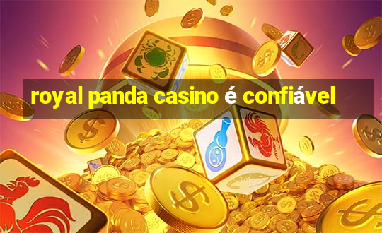 royal panda casino é confiável