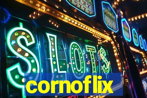 cornoflix