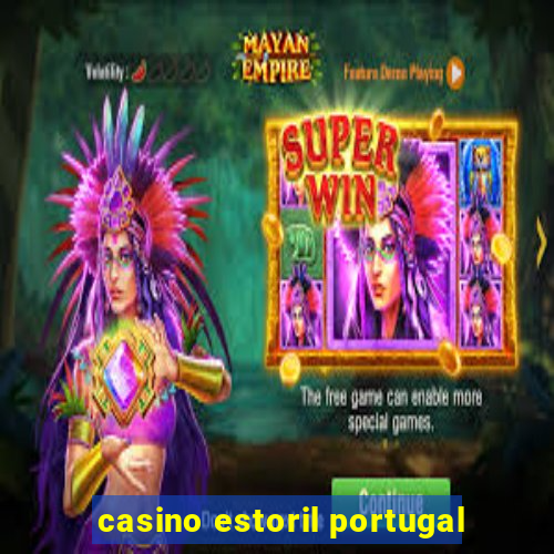 casino estoril portugal