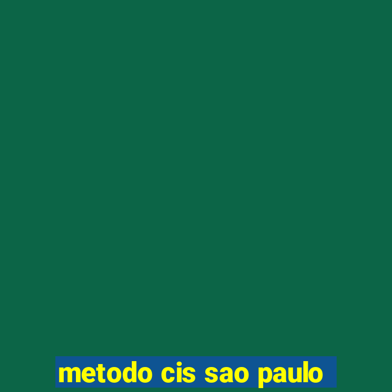 metodo cis sao paulo