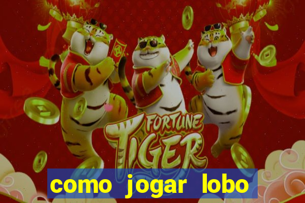 como jogar lobo 888 tiger