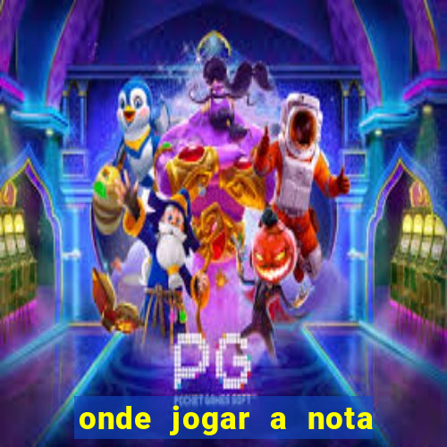 onde jogar a nota do enem