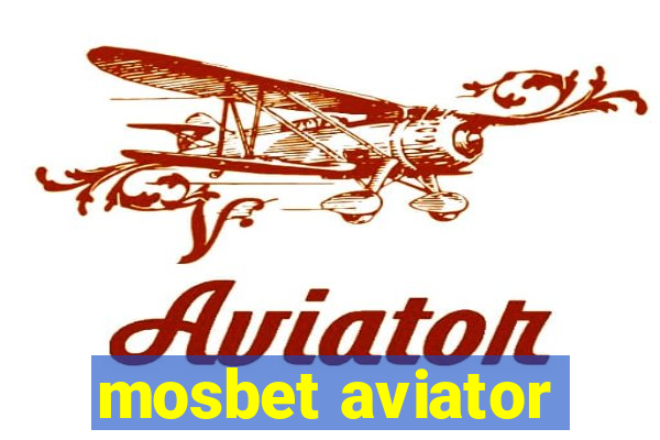 mosbet aviator