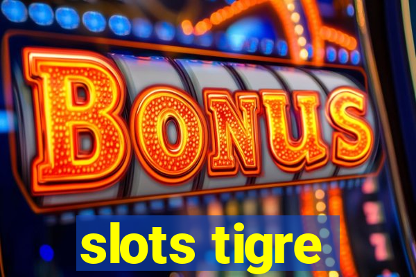 slots tigre