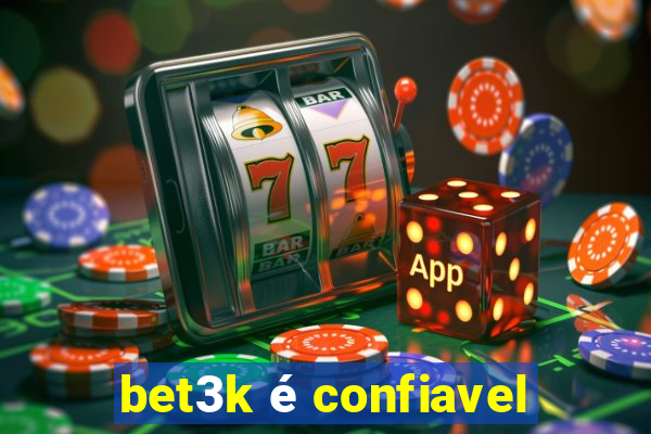 bet3k é confiavel