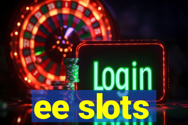 ee slots