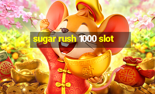 sugar rush 1000 slot