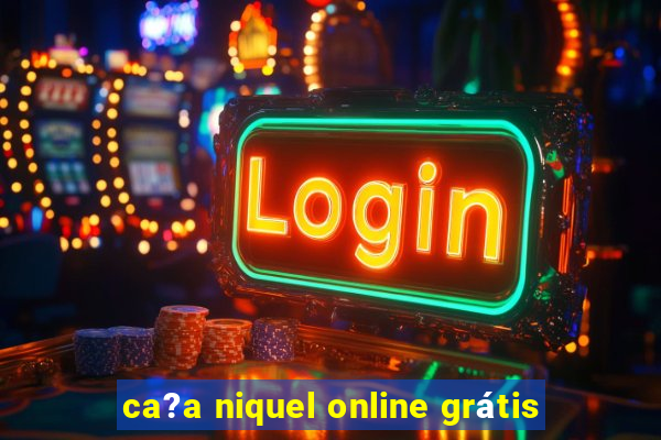 ca?a niquel online grátis