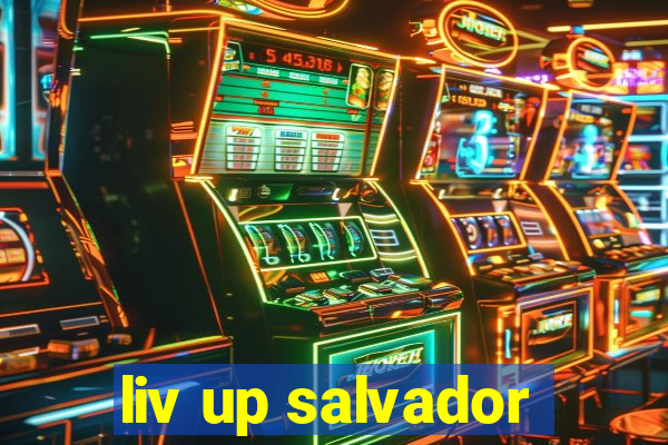 liv up salvador