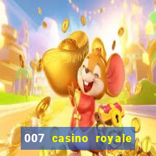 007 casino royale 007 vive e deixa morrer