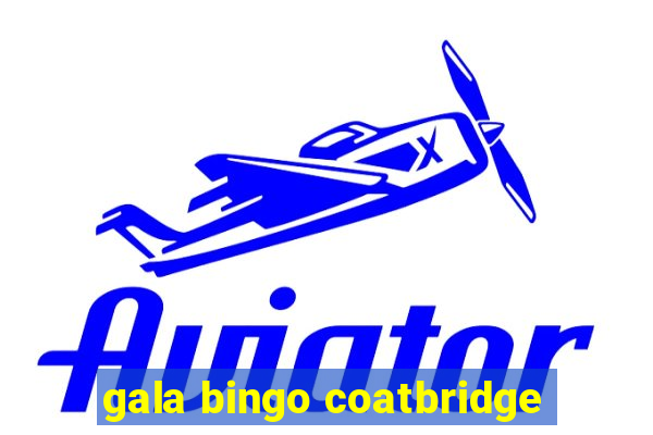 gala bingo coatbridge