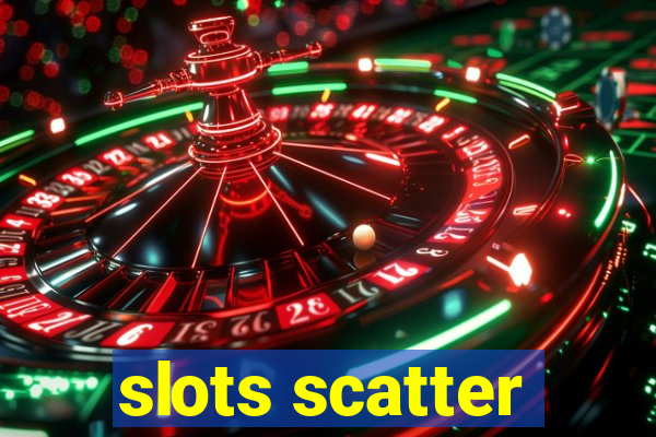 slots scatter