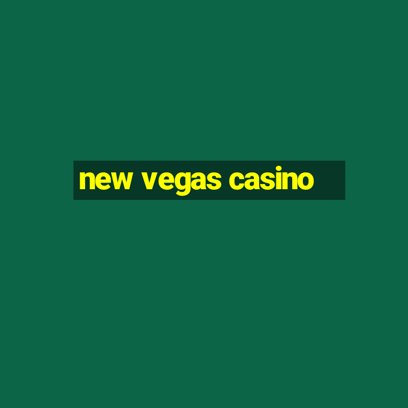 new vegas casino