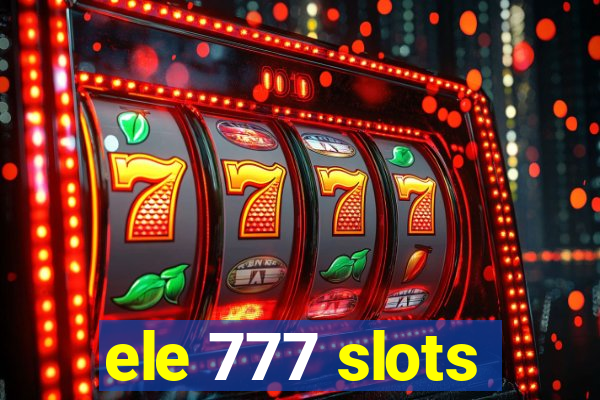 ele 777 slots