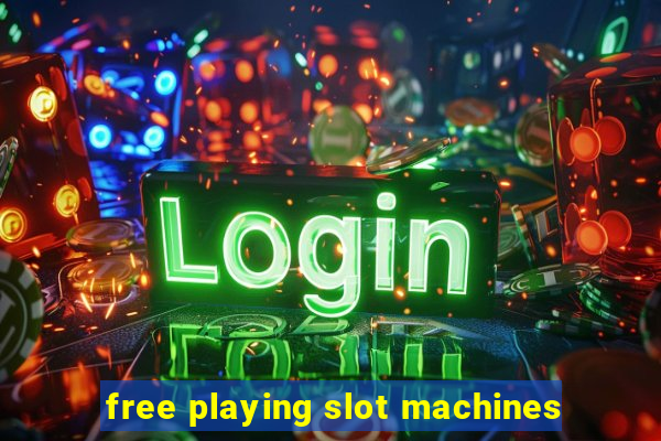 free playing slot machines