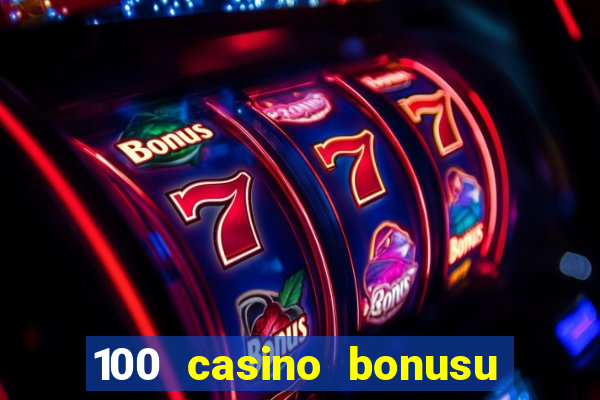 100 casino bonusu veren siteler