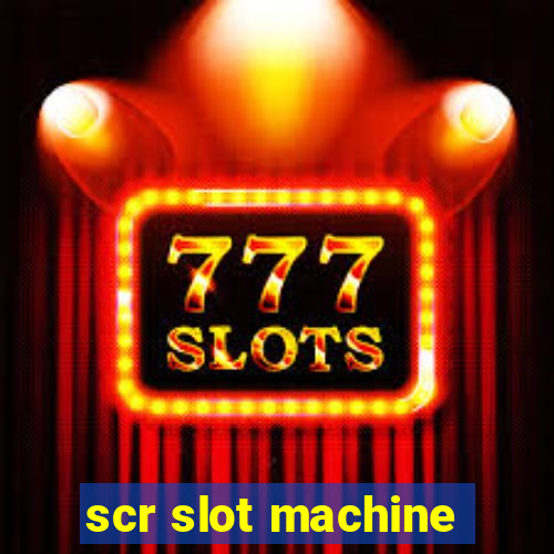 scr slot machine