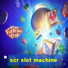 scr slot machine