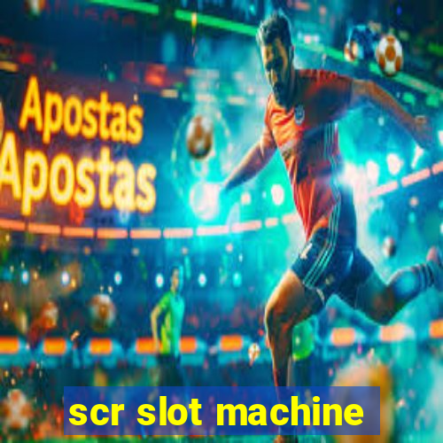 scr slot machine