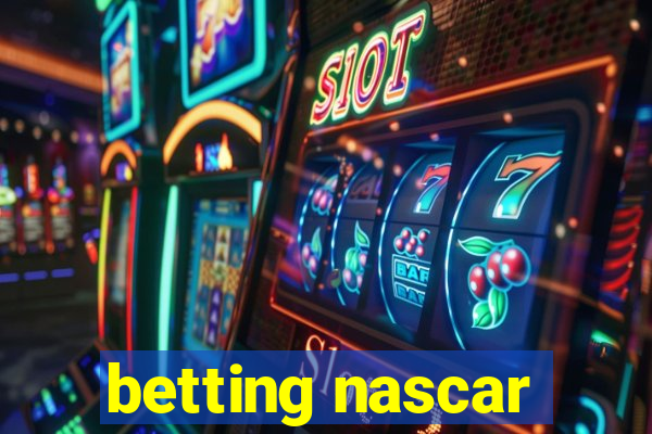 betting nascar