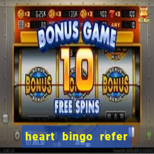 heart bingo refer a friend