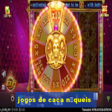 jogos de caca n铆queis