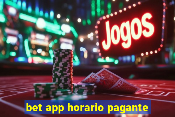 bet app horario pagante