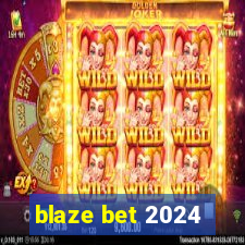 blaze bet 2024