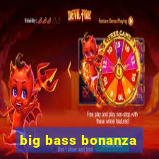 big bass bonanza