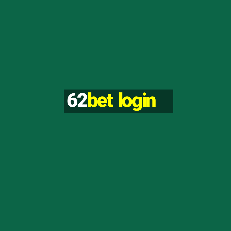 62bet login