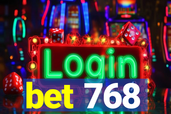 bet 768