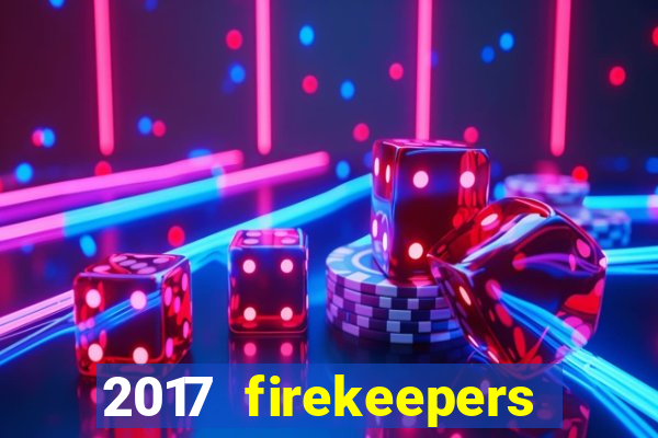 2017 firekeepers casino 400