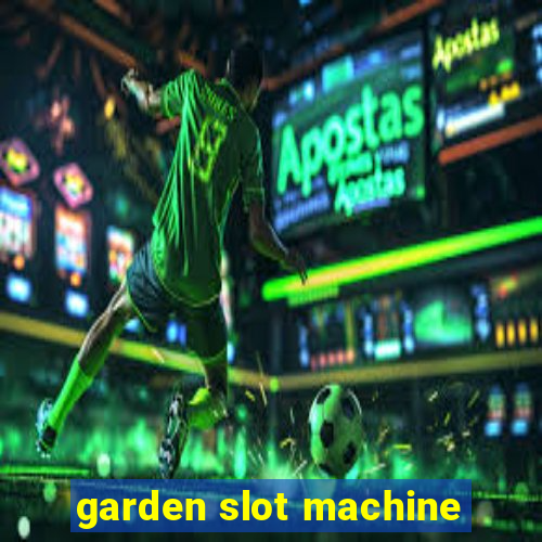 garden slot machine