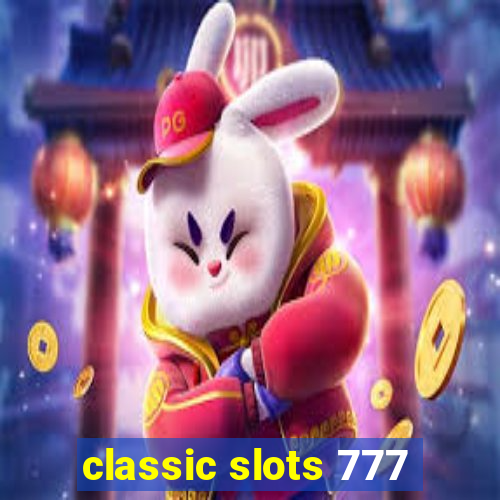 classic slots 777