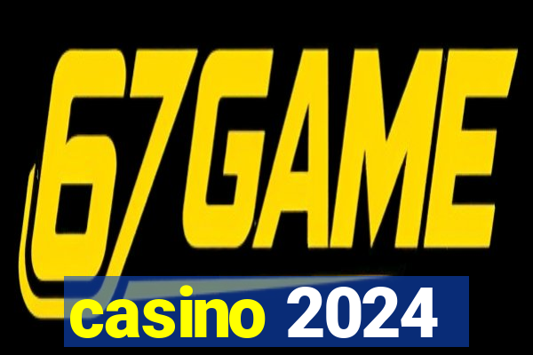 casino 2024