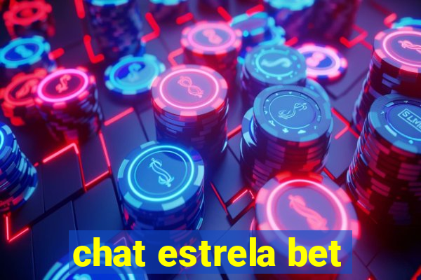 chat estrela bet