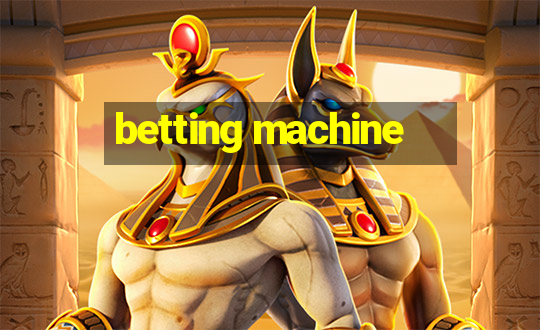 betting machine