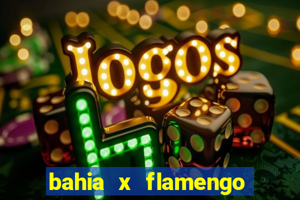 bahia x flamengo ao vivo hd