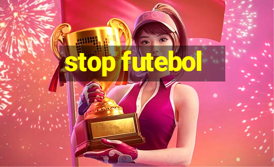 stop futebol