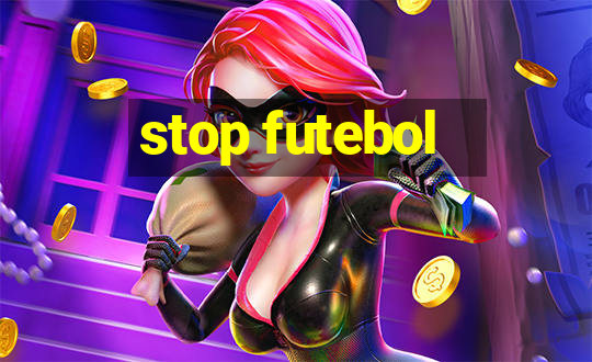 stop futebol