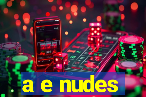 a e nudes