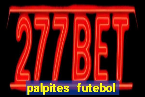 palpites futebol para hoje